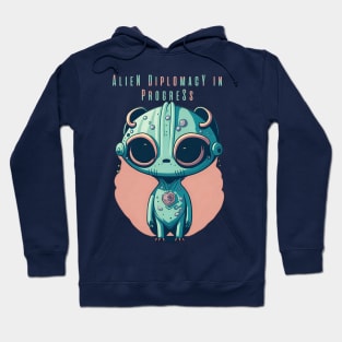 Alien Diplomacy in progress Hoodie